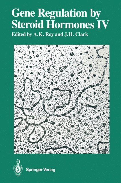 James H. Clark, Arun K. Roy - Gene Regulation by Steroid Hormones IV, E-bok