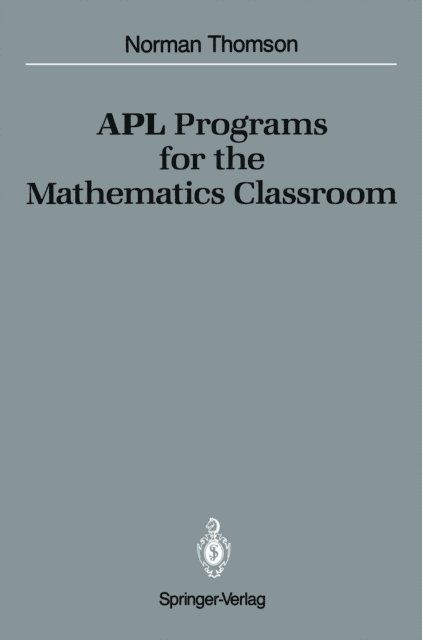 Norman D. Thomson - APL Programs for the Mathematics Classroom, E-bok