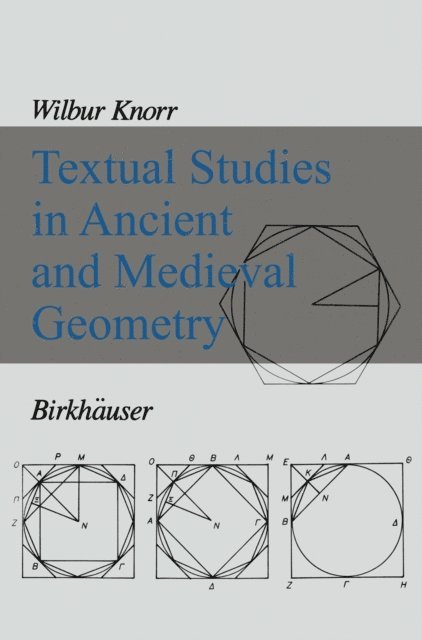 W.R. Knorr - Textual Studies in Ancient and Medieval Geometry, E-bok