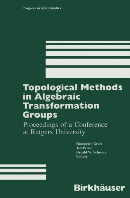 Kraft - Topological Methods in Algebraic Transformation Groups, E-bok