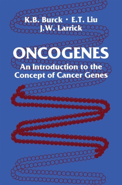James W. Larrick, Edison T. Liu, Kathy B. Burck - Oncogenes, E-bok