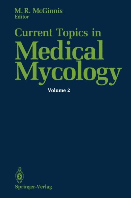Michael R. McGinnis - Current Topics in Medical Mycology, E-bok