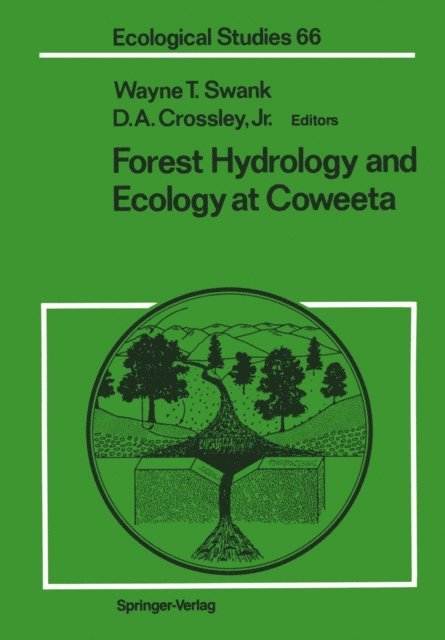 Jr. Crossley, D.A., Wayne T. Swank - Forest Hydrology and Ecology at Coweeta, E-bok