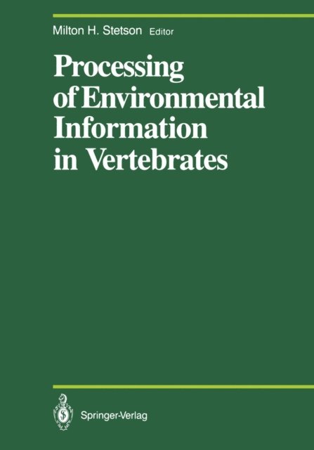 Milton H. Stetson - Processing of Environmental Information in Vertebrates, E-bok