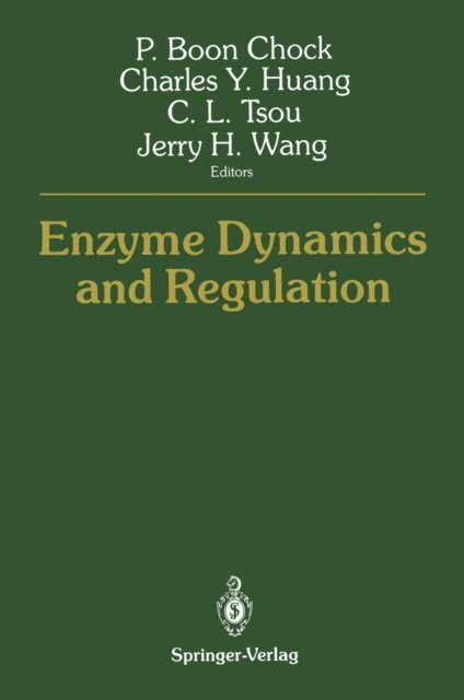 Jerry H. Wang, C.L. Tsou, Charles Y. Huang, P. Boon Chock - Enzyme Dynamics and Regulation, E-bok