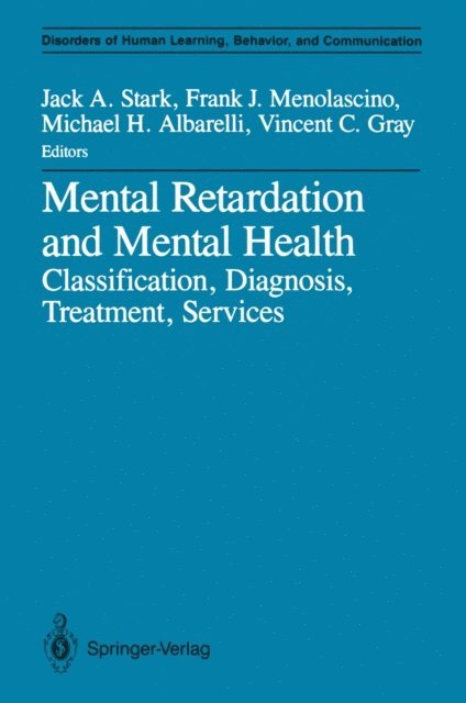 Vincent C. Gray, Michael H. Albarelli, Frank J. Menolascino, Jack A. Stark - Mental Retardation and Mental Health, E-bok