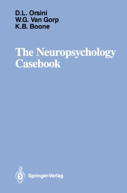 Kyle B. Boone, Wilfred G. Van Gorp, Donna L. Orsini - Neuropsychology Casebook, E-bok