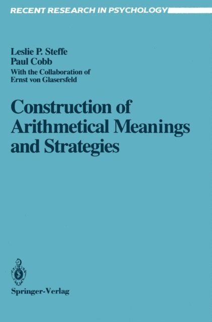 Paul Cobb, Leslie P. Steffe - Construction of Arithmetical Meanings and Strategies, E-bok