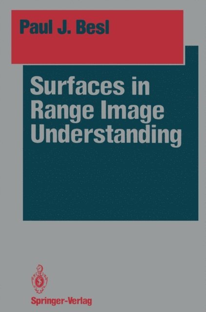 Paul J. Besl - Surfaces in Range Image Understanding, E-bok