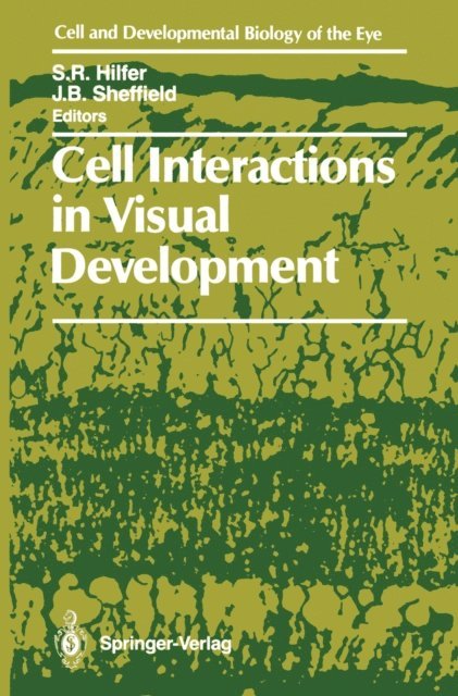 Joel Sheffield, S. Robert Hilfer - Cell Interactions in Visual Development, E-bok. Tillgänglighet: Lägg i varukorg