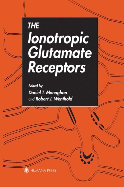 Robert Wenthold, Daniel Monaghan - Ionotropic Glutamate Receptors, E-bok