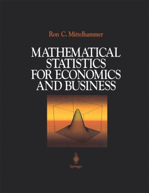 Ron C. Mittelhammer - Mathematical Statistics for Economics and Business, E-bok