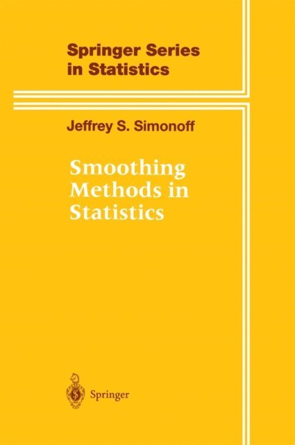 Jeffrey S. Simonoff - Smoothing Methods in Statistics, E-bok