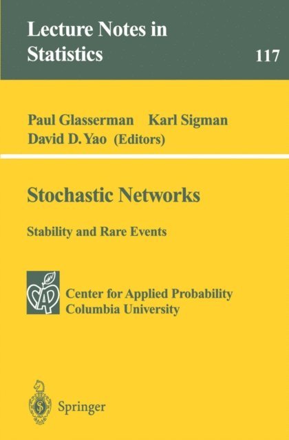 David D. Yao, Karl Sigman, Paul Glasserman - Stochastic Networks, E-bok