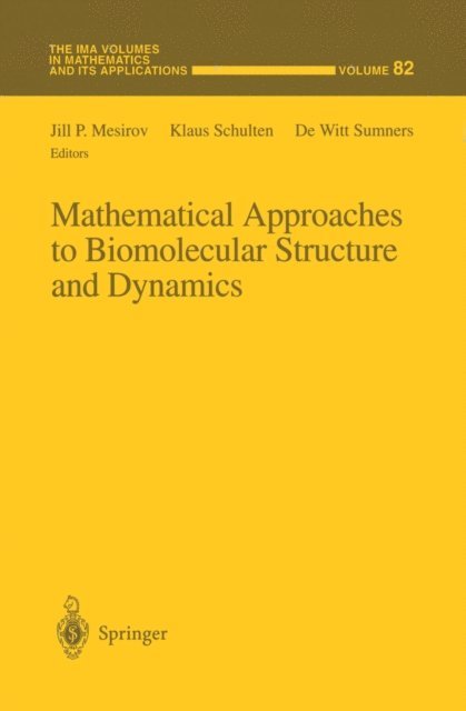 De Witt Sumners, Klaus Schulten, Jill P. Mesirov - Mathematical Approaches to Biomolecular Structure and Dynamics, E-bok