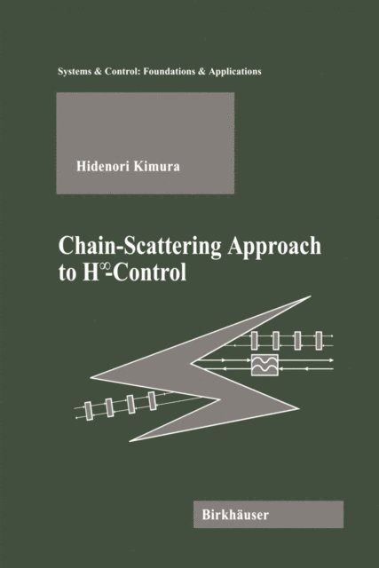 Hidenori Kimura - Chain-Scattering Approach to HinfinityControl, E-bok