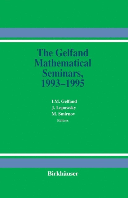 Mikhail M. Smirnov, James Lepowsky, I.M. Gelfand - Gelfand Mathematical Seminars, 1993-1995, E-bok