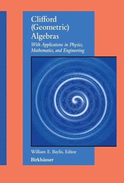 William E. Baylis - Clifford (Geometric) Algebras, E-bok