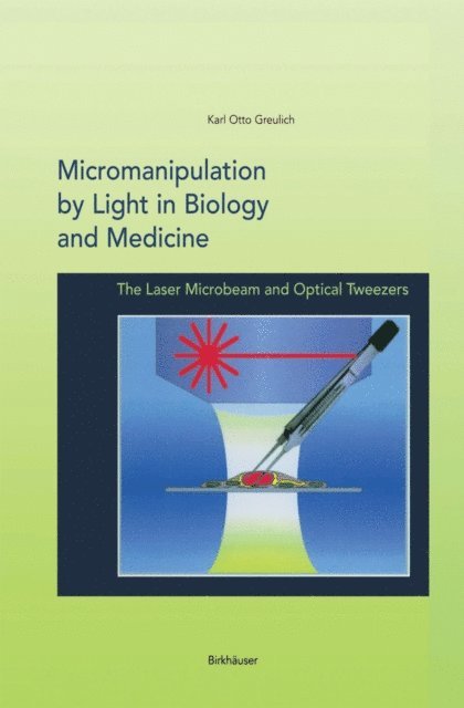 Karl Otto Greulich - Micromanipulation by Light in Biology and Medicine, E-bok