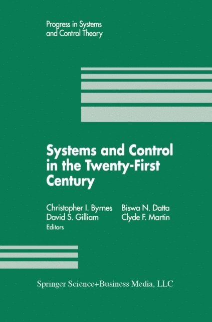 Clyde F. Martin, Biswa N. Datta, Christopher I. Byrnes - Systems and Control in the Twenty-First Century, E-bok