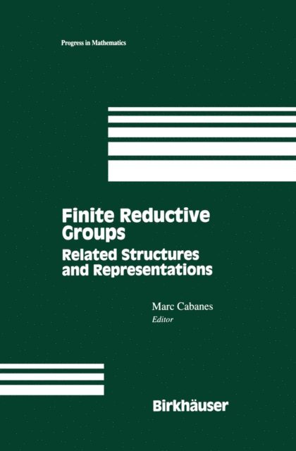 Marc Cabanes - Finite Reductive Groups: Related Structures and Representations, E-bok