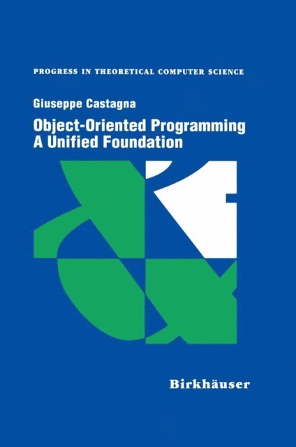 Giuseppe Castagna - Object-Oriented Programming A Unified Foundation, E-bok