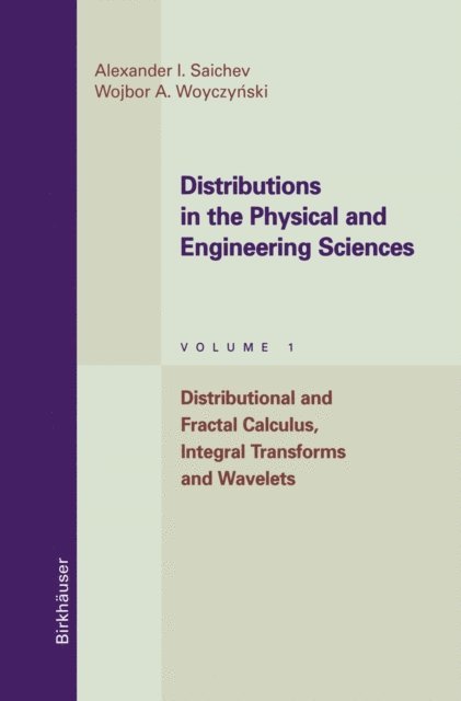 Wojbor A. Woyczynski, Alexander I. Saichev - Distributions in the Physical and Engineering Sciences, E-bok