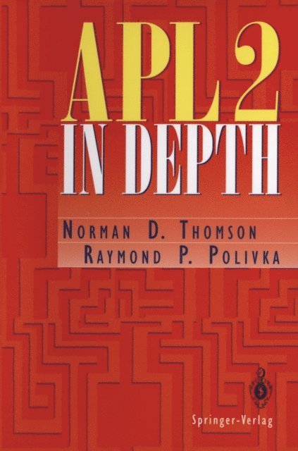 Raymond P. Polivka, Norman D. Thomson - APL2 in Depth, E-bok