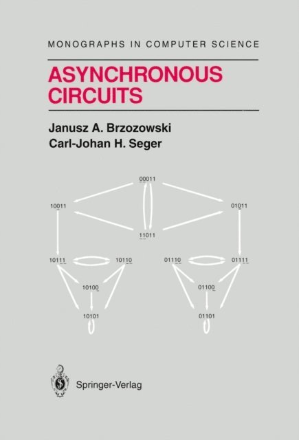Carl-Johan H. Seger, Janusz A. Brzozowski - Asynchronous Circuits, E-bok