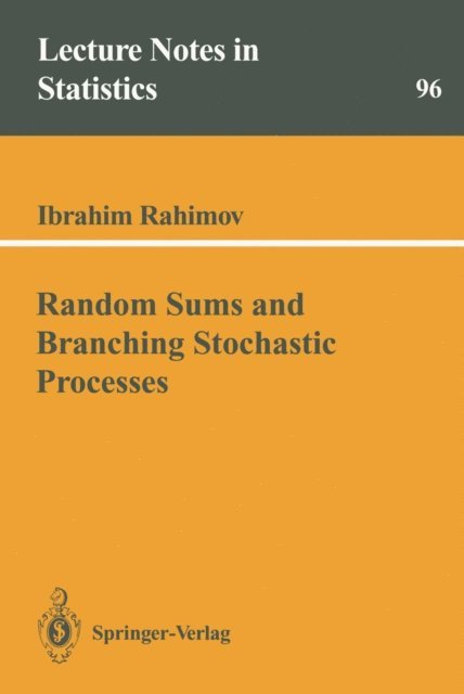 Ibrahim Rahimov - Random Sums and Branching Stochastic Processes, E-bok
