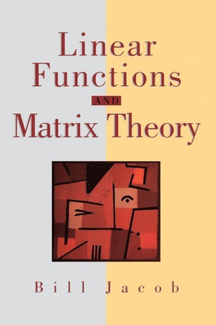 Bill Jacob - Linear Functions and Matrix Theory, E-bok