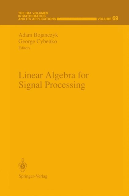 George Cybenko, Adam Bojanczyk - Linear Algebra for Signal Processing, E-bok