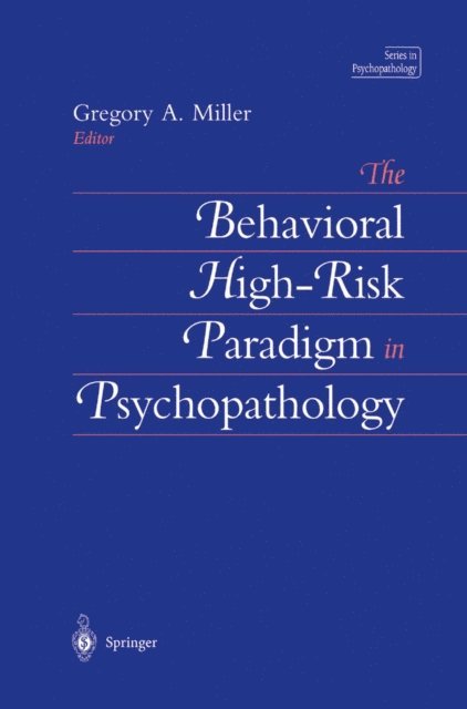 Gregory A. Miller - Behavioral High-Risk Paradigm in Psychopathology, E-bok