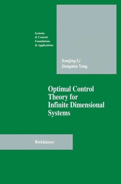 Jiongmin Yong, Xungjing Li - Optimal Control Theory for Infinite Dimensional Systems, E-bok