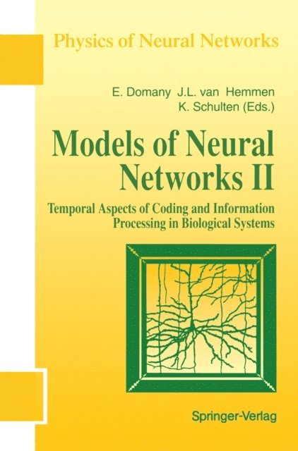 Klaus Schulten, J. Leo van Hemmen, Eytan Domany - Models of Neural Networks, E-bok