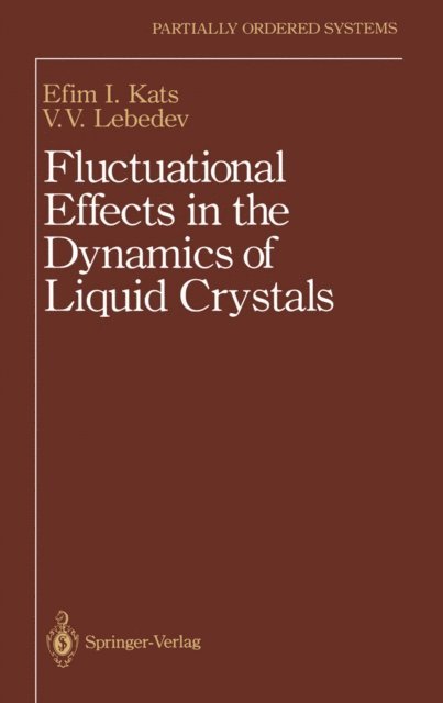 V.V. Lebedev, E.I. Kats - Fluctuational Effects in the Dynamics of Liquid Crystals, E-bok