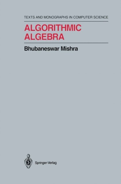 Bhubaneswar Mishra - Algorithmic Algebra, E-bok