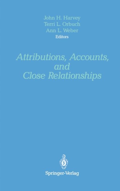 Ann L. Weber, Terri L. Orbuch, John H. Harvey - Attributions, Accounts, and Close Relationships, E-bok