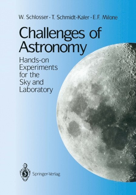 E.F. Milone, T. Schmidt-Kaler, W. Schlosser - Challenges of Astronomy, E-bok