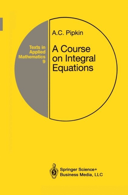 Allen C. Pipkin - Course on Integral Equations, E-bok