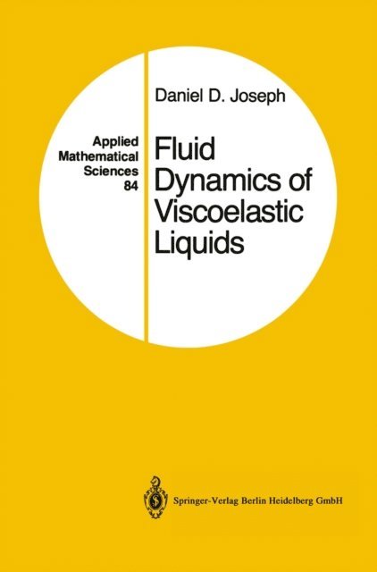 Daniel D. Joseph - Fluid Dynamics of Viscoelastic Liquids, E-bok