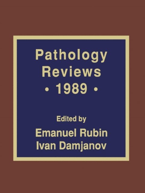 Ivan Damjanov, Emanuel Rubin - Pathology Reviews * 1989, E-bok