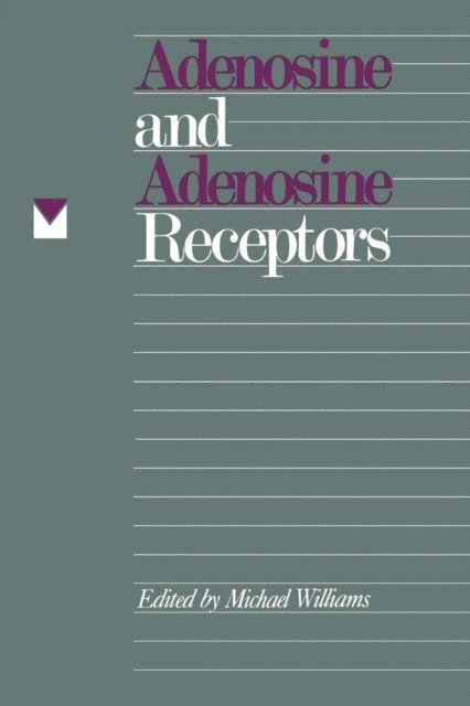 Michael Williams - Adenosine and Adenosine Receptors, E-bok