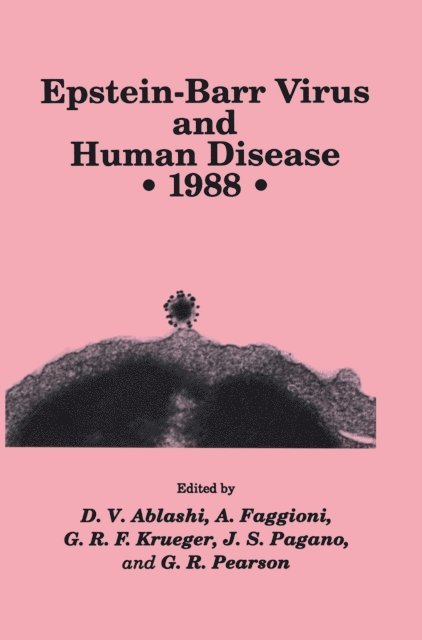 G. R. Pearson, J. S. Pagano, G. R. F. Krueger, A. Faggioni, D. V. Ablashi - Epstein-Barr Virus and Human Disease * 1988, E-bok