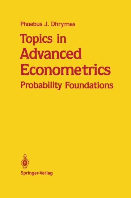 Phoebus J. Dhrymes - Topics in Advanced Econometrics, E-bok