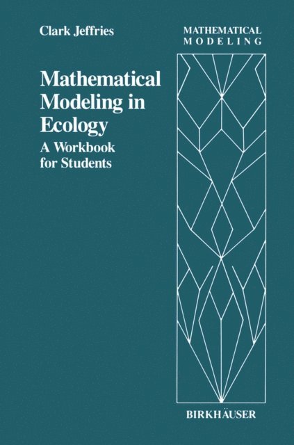 C. Jeffries - Mathematical Modeling in Ecology, E-bok