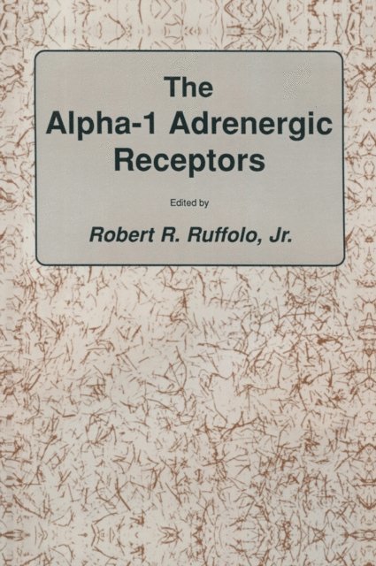 Jr. Ruffolo - alpha-1 Adrenergic Receptors, E-bok