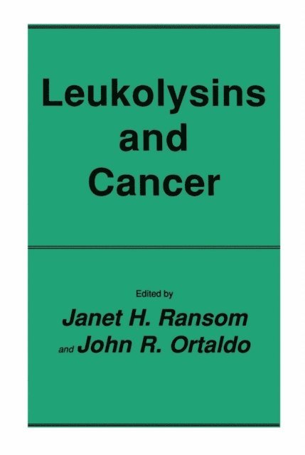 John R. Ortaldo, Janet H. Ransom - Leukolysins and Cancer, E-bok