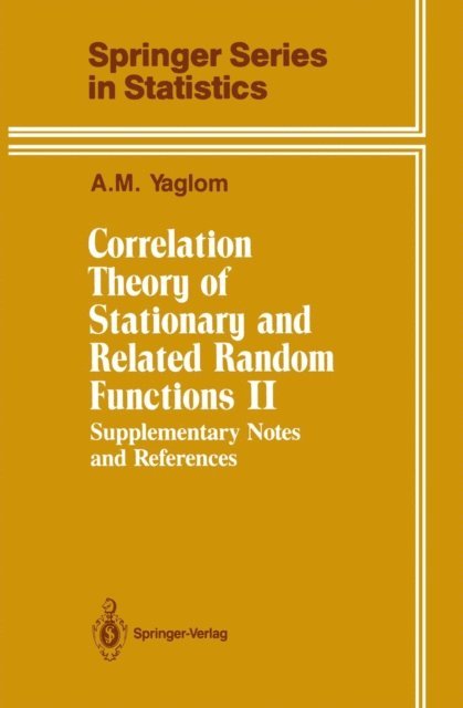 A.M. Yaglom - Correlation Theory of Stationary and Related Random Functions, E-bok