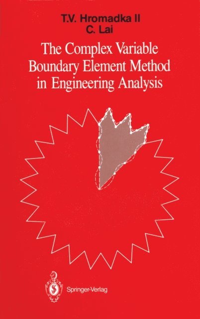 Chintu Lai, Theodore V. Hromadka - Complex Variable Boundary Element Method in Engineering Analysis, E-bok